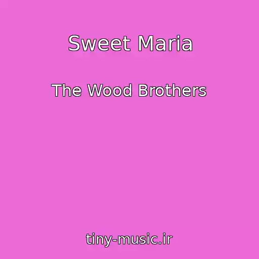 کاور آهنگ Sweet Maria از The Wood Brothers