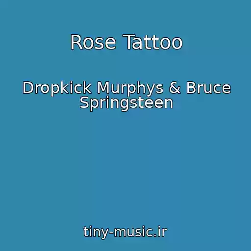 کاور آهنگ Rose Tattoo از Dropkick Murphys & Bruce Springsteen