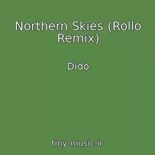 کاور آهنگ Northern Skies (Rollo Remix) از Dido