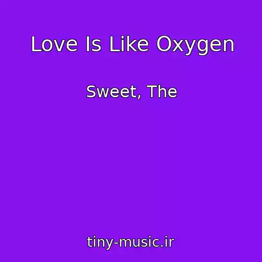 کاور آهنگ Love Is Like Oxygen از Sweet, The