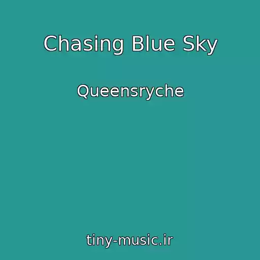کاور آهنگ Chasing Blue Sky از Queensryche