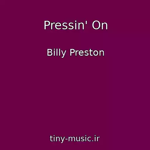 کاور آهنگ Pressin' On از Billy Preston