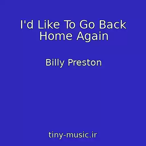 کاور آهنگ I'd Like To Go Back Home Again از Billy Preston