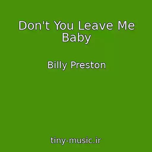 کاور آهنگ Don't You Leave Me Baby از Billy Preston