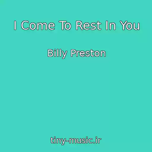 کاور آهنگ I Come To Rest In You از Billy Preston