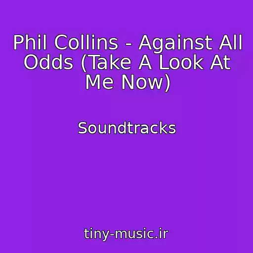 کاور آهنگ Phil Collins - Against All Odds (Take A Look At Me Now) از Soundtracks