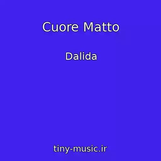 کاور آهنگ Cuore Matto از Dalida