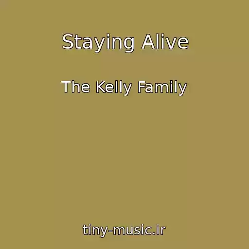 کاور آهنگ Staying Alive از The Kelly Family