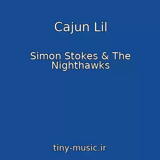 کاور آهنگ Cajun Lil از Simon Stokes & The Nighthawks