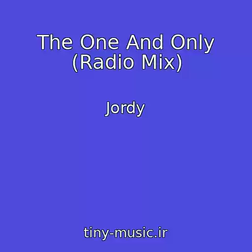 کاور آهنگ The One And Only (Radio Mix) از Jordy