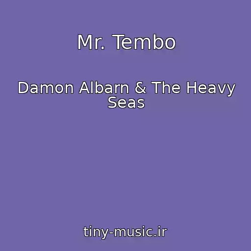 کاور آهنگ Mr. Tembo از Damon Albarn & The Heavy Seas
