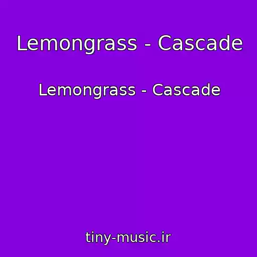 کاور آهنگ Lemongrass - Cascade از Lemongrass - Cascade