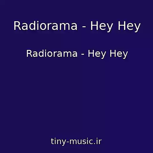 کاور آهنگ Radiorama - Hey Hey از Radiorama - Hey Hey
