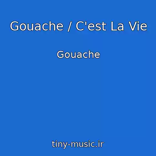 کاور آهنگ Gouache / C'est La Vie از Gouache
