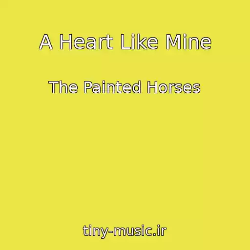 کاور آهنگ A Heart Like Mine از The Painted Horses