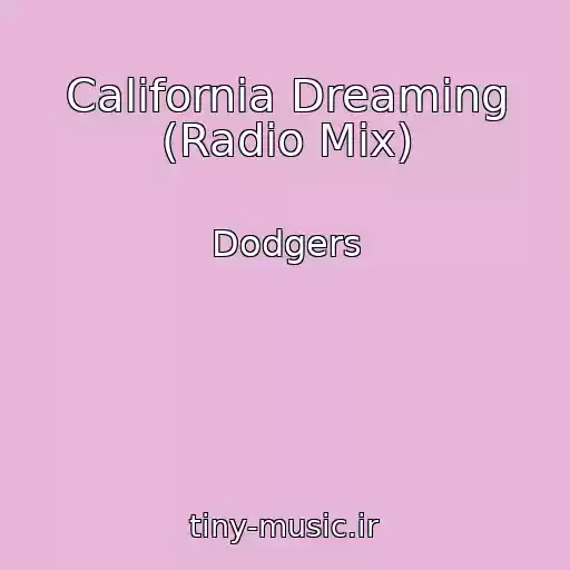کاور آهنگ California Dreaming (Radio Mix) از Dodgers