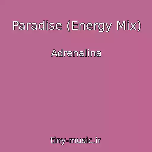 کاور آهنگ Paradise (Energy Mix) از Adrenalina