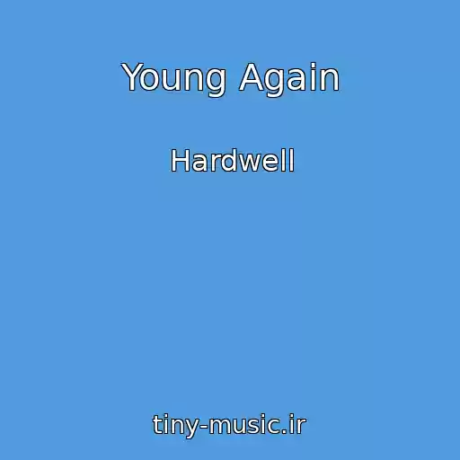 کاور آهنگ Young Again از Hardwell