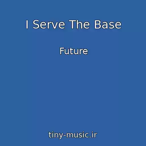 کاور آهنگ I Serve The Base از Future