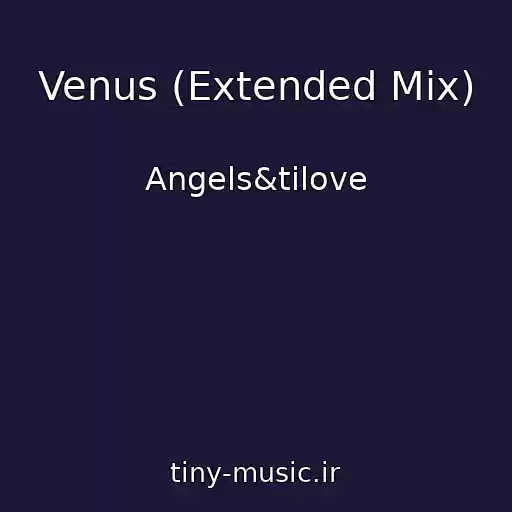 کاور آهنگ Venus (Extended Mix) از Angels&tilove