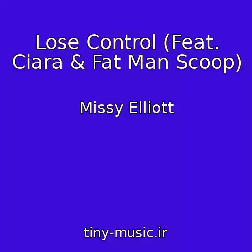 کاور آهنگ Lose Control (Feat. Ciara & Fat Man Scoop) از Missy Elliott