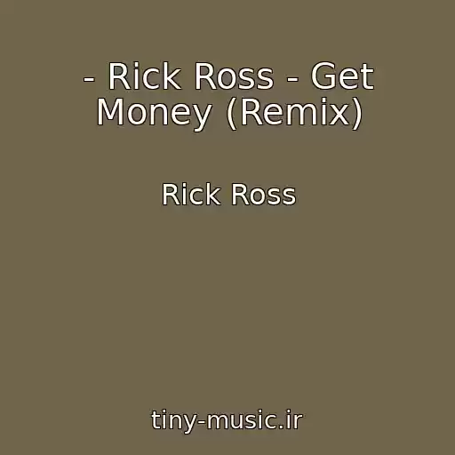 کاور آهنگ - Rick Ross - Get Money (Remix) از Rick Ross