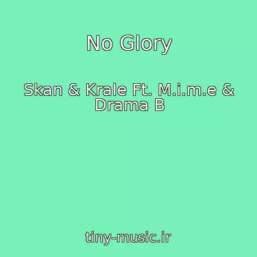کاور آهنگ No Glory از Skan & Krale Ft. M.i.m.e & Drama B