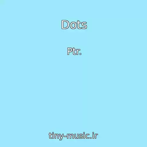 کاور آهنگ Dots از Ptr.