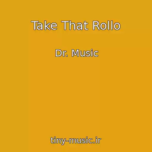 کاور آهنگ Take That Rollo از Dr. Music