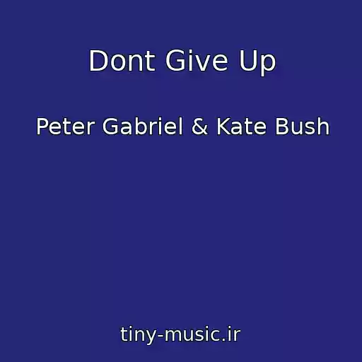 کاور آهنگ Dont Give Up از Peter Gabriel & Kate Bush
