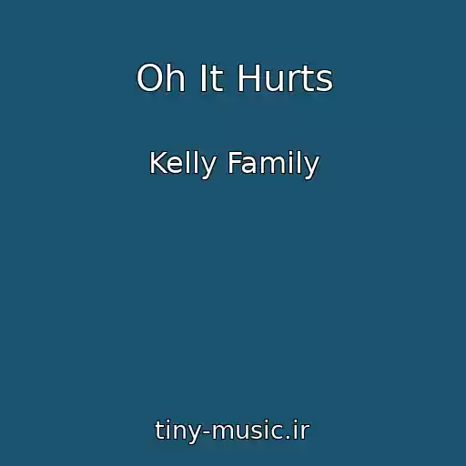 کاور آهنگ Oh It Hurts از Kelly Family