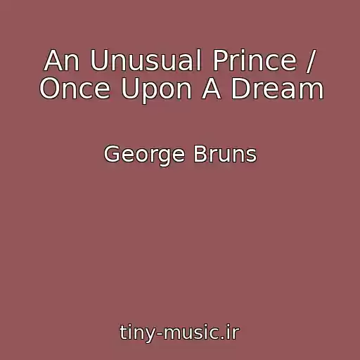 کاور آهنگ An Unusual Prince / Once Upon A Dream از George Bruns