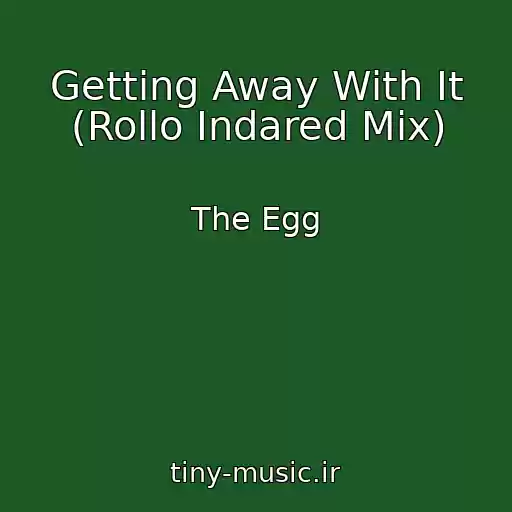 کاور آهنگ Getting Away With It (Rollo Indared Mix) از The Egg