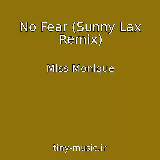 کاور آهنگ No Fear (Sunny Lax Remix) از Miss Monique