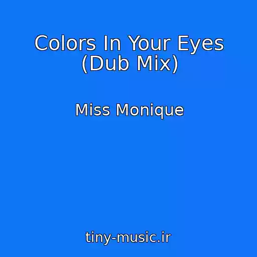 کاور آهنگ Colors In Your Eyes (Dub Mix) از Miss Monique