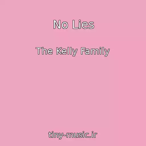 کاور آهنگ No Lies از The Kelly Family