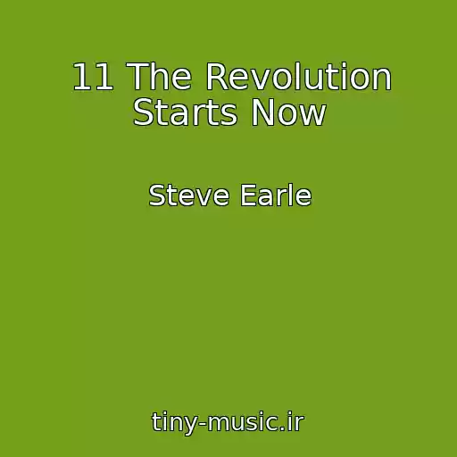 کاور آهنگ 11 The Revolution Starts Now از Steve Earle