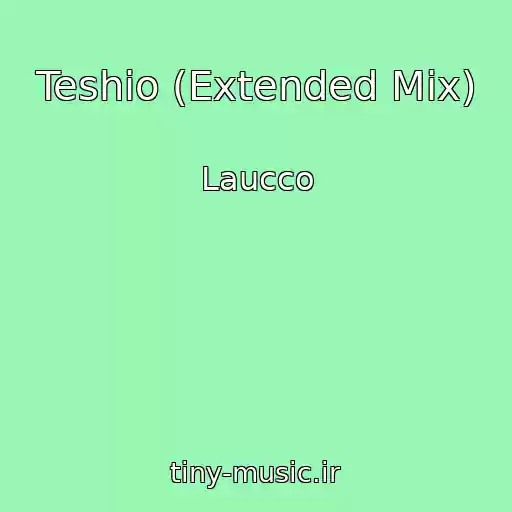 کاور آهنگ Teshio (Extended Mix) از Laucco