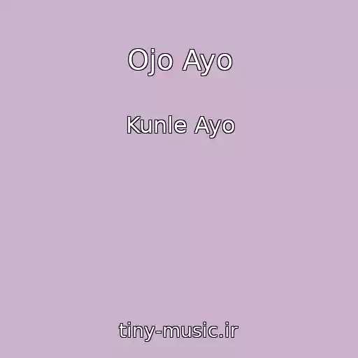 کاور آهنگ Ojo Ayo از Kunle Ayo