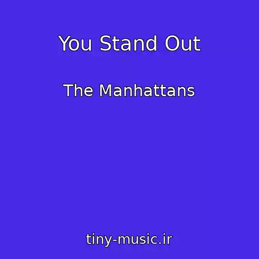 کاور آهنگ You Stand Out از The Manhattans