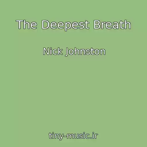 کاور آهنگ The Deepest Breath از Nick Johnston