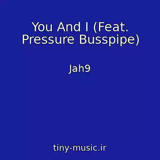 کاور آهنگ You And I (Feat. Pressure Busspipe) از Jah9