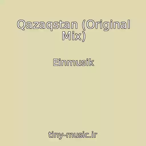 کاور آهنگ Qazaqstan (Original Mix) از Einmusik