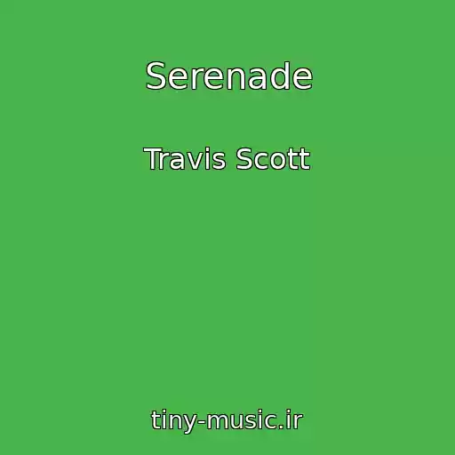 کاور آهنگ Serenade از Travis Scott