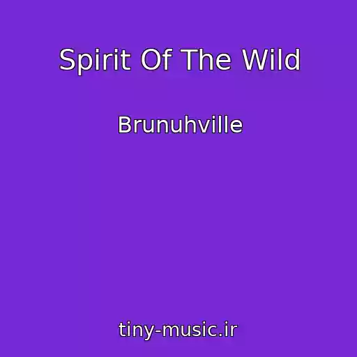 کاور آهنگ Spirit Of The Wild از Brunuhville