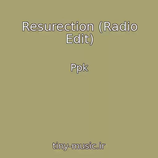 کاور آهنگ Resurection (Radio Edit) از Ppk