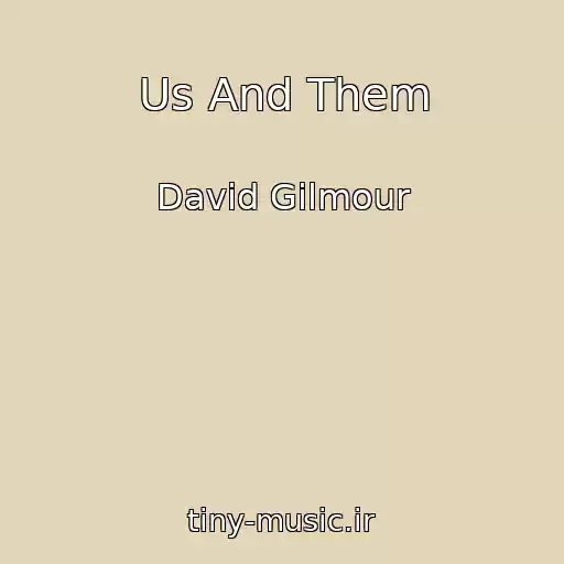 کاور آهنگ Us And Them از David Gilmour