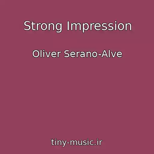 کاور آهنگ Strong Impression از Oliver Serano-Alve