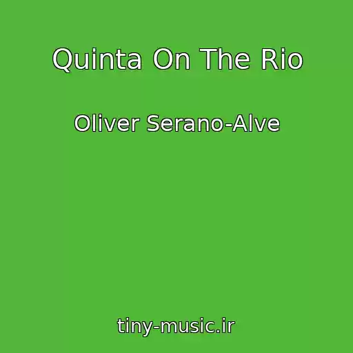 کاور آهنگ Quinta On The Rio از Oliver Serano-Alve