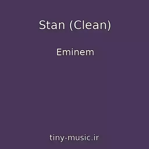 کاور آهنگ Stan (Clean) از Eminem